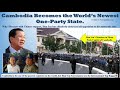 Cambodia becomes the world's Newest one party states