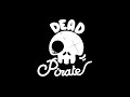 the Dead Pirates - WOOD (Edit)
