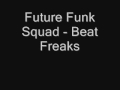 Future Funk Squad - Beat Freaks.