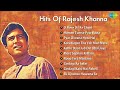 Best of Rajesh Khanna | O Mere Dil Ke Chain |Hamen Tumse Pyar Kitna |Tribute To Rajesh Khanna