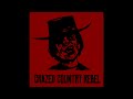 Crazed Country Rebel (Unchained)