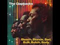 The Clapbacks - Bleach Blonde, Bad Built, Butch Body