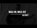 Walk On, Walk Out (original song)