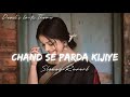 Chand Se Parda Kijiye 90's (Slowed+Reverb) | Kumar Sanu | Devil's lo-fi Theme