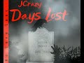 DAYS LOST JCrazy(Prod.by DAVE x Prod1grim)