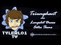 TYLERL01TV | Triumphant / Lampshit Draws Outro Theme