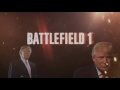 If Donald Trump Was in Battlefield 1