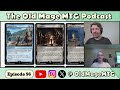 Assassin's Creed Cards For MTG Boomers and 5C Commander Struggles | The Old Mage MTG Podcast Ep. 96