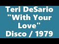 With Your Love - Teri DeSario - Disco (Original 45rpm version)