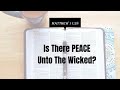 THE BIBLE IN 5 MINUTES #32: Is There Peace Unto The Wicked?