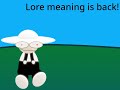 Lore Meaning IS BACK!!!