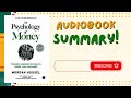 The Psychology of Money Morgan Housel  Audiobook Summary