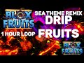 Drip Fruits 1 Hour | Blox Fruits Sea Theme Remix
