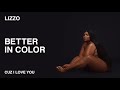 Lizzo - Better In Color (Official Audio)