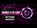 Dance & EMD / MAGNUS & The Saint - Pretty Woman / [NCS10 Release]