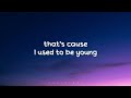 Used To Be Young - Miley Cyrus (Lyrics)