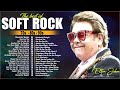Top 100 Soft Rock Ballads 70s 80s 90s 💥 Elton John, Phil Collins, Rod Stewart, Sting, Don Henley
