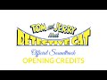 Tom and Jerry Meet Detective Cat - Official Soundtrack | Opening Credits (Alternative Version)