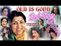 OLD IS GOLD...  Sad Song... ( हिंदी - दर्द-ए-दासतां...)