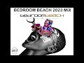 DJ BIG D - BEDROOM BEACH SUMMER 2023 MIX