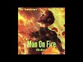 Man On Fire (Redux) By The Amateurs & Mark Wade