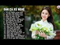 Về Xứ Nghệ Cùng Anh, Lỡ Hẹn Với Dòng Lam, Tìm Em Câu Ví Sông Lam - Dân ca xứ Nghệ hay Mê Mẩn