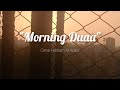 Morning Duaa 🌸- Omar Hisham Al Arabi | relaxing dua | #islamic #dua #omarhishamalarabi #relaxing