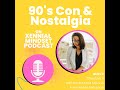 90s Con & Nostalgia with Guest Christina V. | Xennial Mindset #005