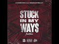 Inter$tate J - Stuck In My Ways (Remix) feat Mikeeazybeazy