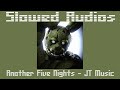 Another Five Nights - JT Music | Slowed and Echoed