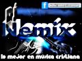 mix La casa de Dios, te doy Gloria, Hosana - DJ NEMIX 2015