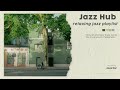 [playlist] 여기에는 편안한 재즈 음악과 평온함이 있습니다 - 편안한 재즈 음악 모음집, 스트레스를 해소해주는 재즈 음악 | Relaxing JAZZ
