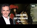Au cœur de l'Histoire: Louis XIV, cet inconnu (Franck Ferrand)