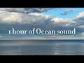 1 hour of Ocean sound - for sleep, relax, study.