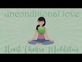 Unconditional Love 10 Minute Meditation Heart Chakra