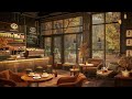 Rainy Day at Cozy Coffee Shop ☕ Relaxing Jazz Instrumental Music For Relax, Study, Work