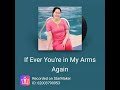 Cover Song If Ever in youre in my Arms Again