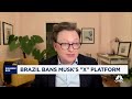 WSJ's Tim Higgins on Brazil X ban: Musk's crusade on free speech is affecting his other businesses