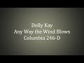 Dolly Kay - Any Way the Wind Blows