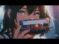 Playlist Japanese girl lofi Cassette Tape/1hour jaz BGM[lofi jazz/chill BGM]