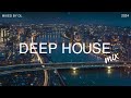 Deep House Mix 2024 Vol.84 | Mixed By DL Music