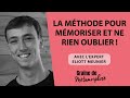 La méthode pour mémoriser et ne rien oublier ! Avec l'expert Eliott Meunier #105