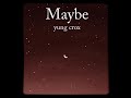 Maybe - Yung Crox (prod. by SOGIMURA)