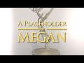 A Placeholder For Megan