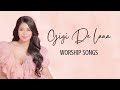 GIGI DE LANA Worship Songs | Jesus Take The Wheel | Hosanna| The Prayer