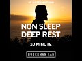 10 Minute Non-Sleep Deep Rest (NSDR)