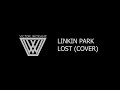 LINKIN PARK - LOST (COVER)