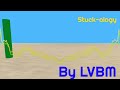 LVBM - Stuck-ology