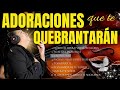 ADORACIONES QUE TE LLENARÁN DE SU UNCIÓN | Nora Camargo