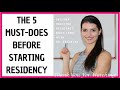 THE 5 MUST-DOES BEFORE STARTING RESIDENCY  *Internal Medicine Residency Boot Camp with Dr. Aksiniya*